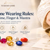 Gemstone wearing rules - Tushar Gems