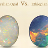 Australian Opal VS Ethiopian Opal : Which Is Better