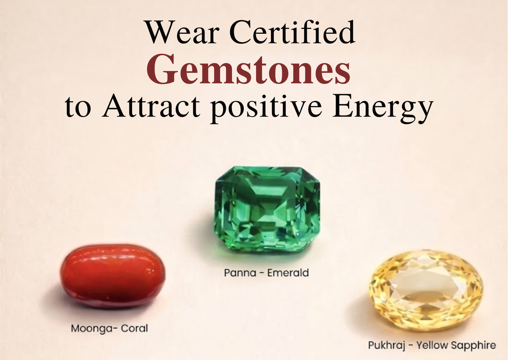 Wear Certified Gemstones to Attract positive Energy