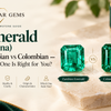Zambian vs Colombian emerald - Tushar Gems