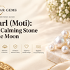 Natural Pearl (Moti), the calming stone of the Moon – Tushar Gems