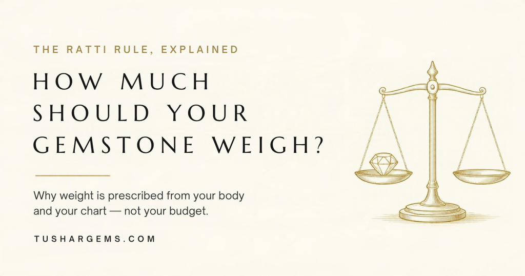 How much should your gemstone weigh — the ratti rule explained | Tushar Gems